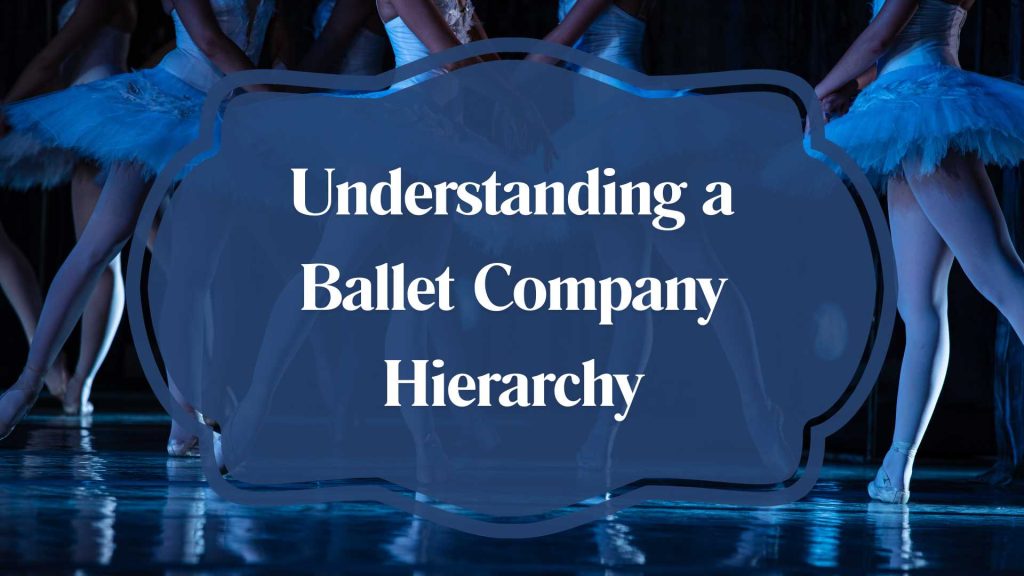 Careers in Ballet: Understanding a Ballet Firm Hierarchy