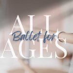 Ballet for All Ages – The Lewis Foundation of Classical Ballet (TLFCB)